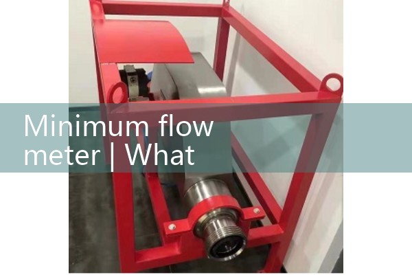 Minimum flow meter